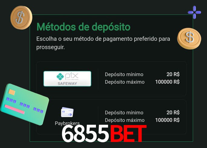 O cassino 6855Bet oferece uma grande variedade de métodos de pagamento