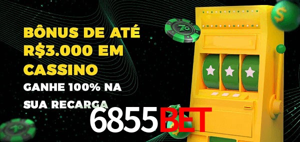 6855Bet melhor bônus de depósito